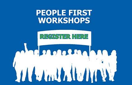Graphic: People First Workshops Register Here